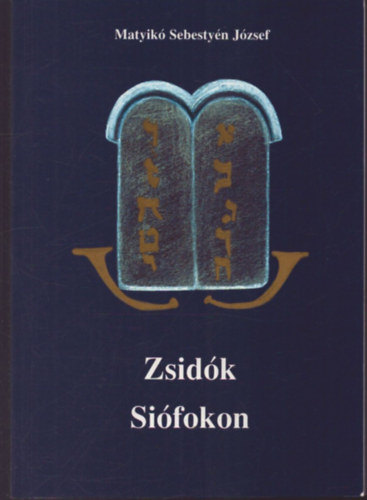 Matyikó Sebestyén József - Zsidók Siófokon