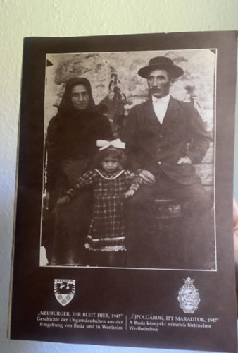 �jpolg�rok, itt maradtok, 1947 - A Buda k�rny�ki n�metek t�rt�nelme Wertheimben