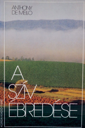 Anthony De Mello - A sz�v �bred�se