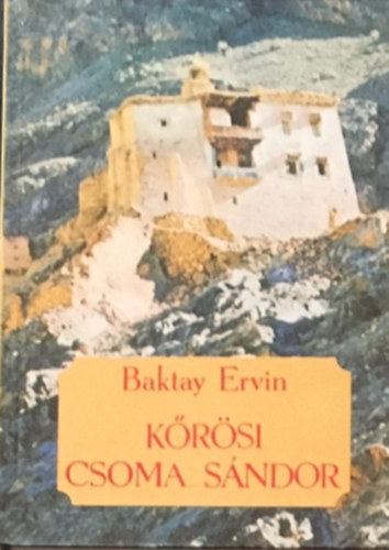 Baktay Ervin - K�r�si Csoma S�ndor