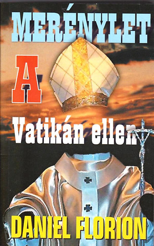 Daniel Florion - Mernylet a Vatikn ellen