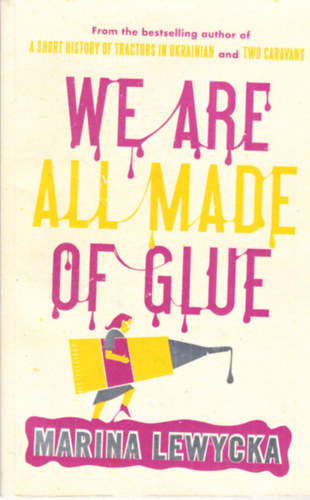 Marina Lewycka - We Are All Made of Glue