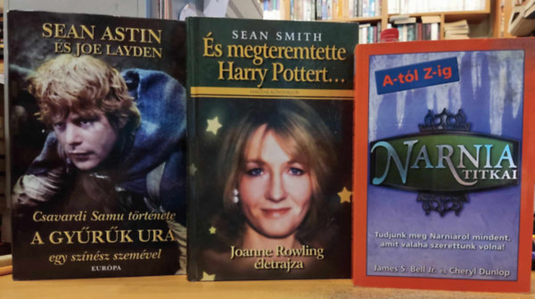 James S. Bell Jr. - Cheryl Dunlop, Sean Smith, Sean Astin, Joe Layden - 3 db A gyrk ura egy sznsz szemvel + s megteremtette Harry Pottert... + Narnia titkai A-tl Z-ig