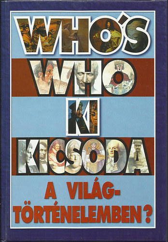 Szabolcsi Ott-Zvodszky Gza - Ki kicsoda a vilgtrtnelemben? (Who's who)