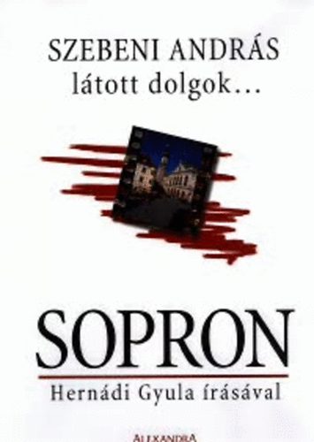 Szebeni Andr�s - L�tott dolgok...Sopron