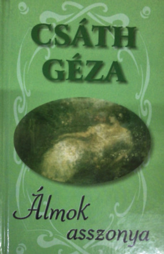 Csth Gza - Az lmok asszonya