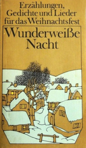 Rut Brock Rudolf Brock - Wunderweie Nacht - Erzhlungen, Gedichte und Lieder fr das Weihnachtsfest