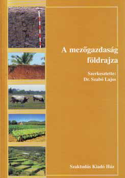 Szab Lajos Dr. - A mezgazdasg fldrajza