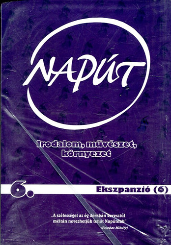 Szondi György (sorozatszerk.) - Napút - Irodalom, művészet, környezet 2013/6. (Ekszpanzió (6))