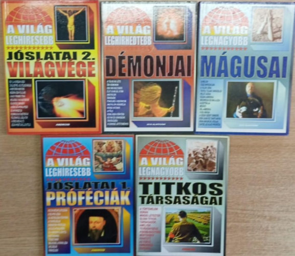 T�bb szerz� - 5 db A vil�g leg... sorozatb�l: A vil�g legnagyobb titkos t�rsas�gai - A vil�g legh�resebb j�slatai 1. Pr�f�ci�k - A vil�g legh�resebb j�slatai 2. Vil�gv�ge - A vi�g legnagyobb m�gusai - A vil�g legh�resebb d�monjai