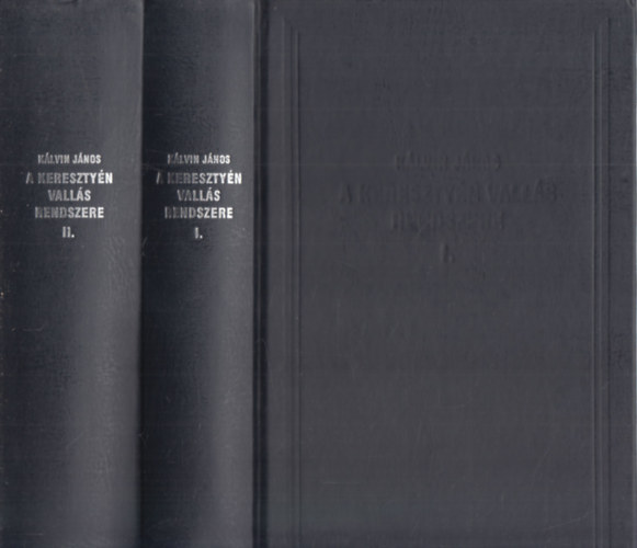 Kálvin János - A keresztyén vallás rendszere I-II. (reprint)