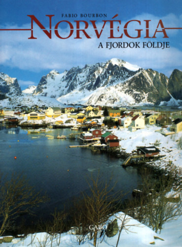 Fabio Bourbon - Norvgia: A fjordok fldje