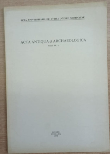 G�sp�r D. - Acta Antiqua et Archaeologica Tomus XV. 2. - Kisebb dolgozatok a klasszika-filol�gia �s a r�g�szet k�r�b�l