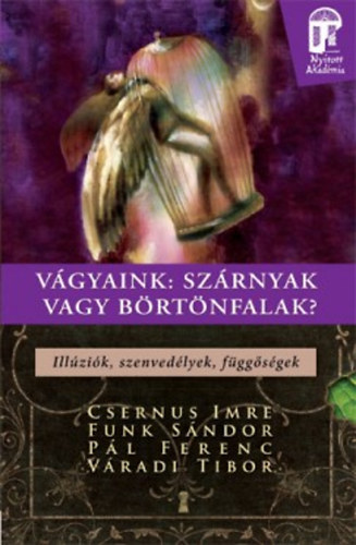 Funk; Dr. Csernus Imre; Pl; Vradi - Vgyaink: szrnyak vagy brtnfalak - Illzik, szenvedlyek, fggsgek