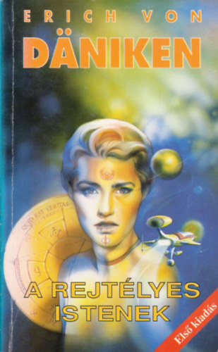 Erich Von Daniken - A rejtlyes istenek