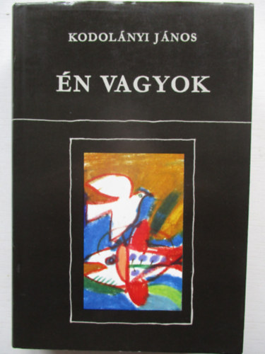 Kodol�nyi J�nos - �n vagyok