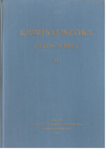 Dr. Rudas Gyrgy  (fszerk.) - Kriminalisztika (Klns rsz) II.