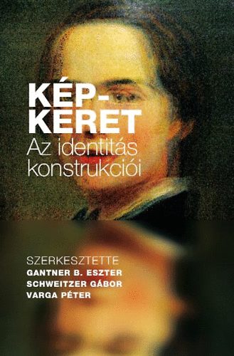 K�pkeret - Az identit�s konstrukci�i