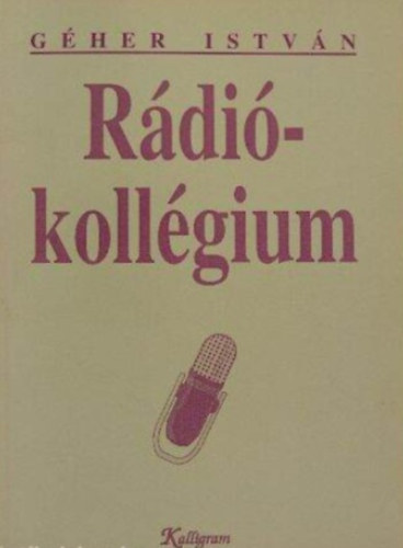 G�her Istv�n - R�di�koll�gium