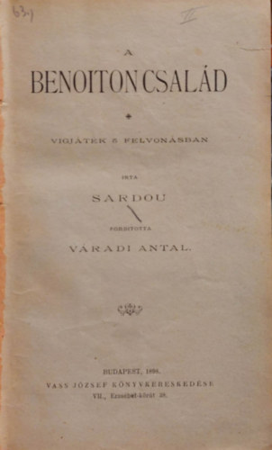 Vradi Antal, Hermann Sudermann, Mrkus Miska, Alexandre Bisson, Ambrus Zoltn, Georges Ohnet Sardou - 5 db m egy ktetben: A Benoiton Csald - Vgjtk t felvonsban/ Otthon - Drma ngy felvonsban/ A kikaps Patikrius - Bohzat ngy felvonsban/ Az llamtitkr r - Vgjtk ngy felvonsban/A csszr ezredese - Sznm