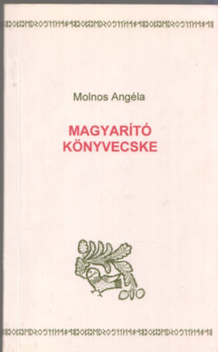 Molnos Ang�la - Magyar�t� k�nyvecske