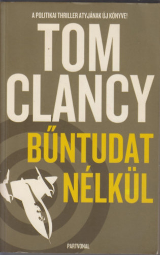 Tom Clancy - Bűntudat nélkül