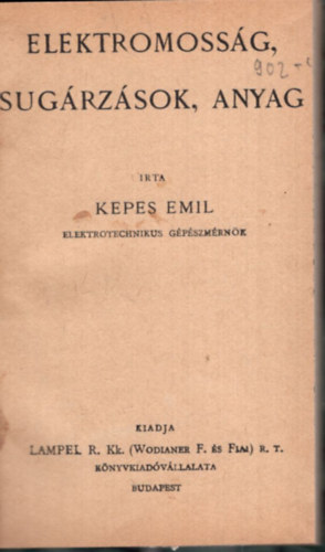Kepes Emil - Elektromossg, sugrzsok, anyag ( Magyar Knyvtr Sorozat )