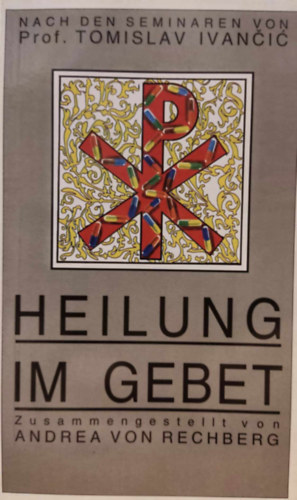 Tomislav Ivancic - Heilung im Gebet (Gygyuls imval)