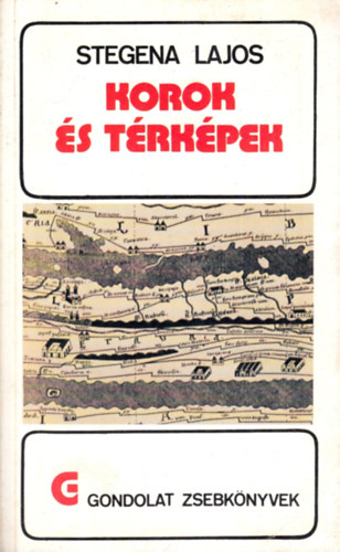 Stegena Lajos - Korok �s t�rk�pek (gondolat zsebk�nyvek)