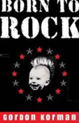 Gordon Korman - Born to Rock (A rock szletse)