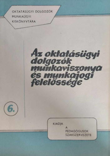 Dr. Ferencz Gyz - Dr. Simon Zsuzsa - Az oktatsgyi dolgozk munkaviszonya s munkajogi felelssge