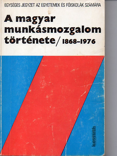 A magyar munksmozgalom trtnete 1868-1976