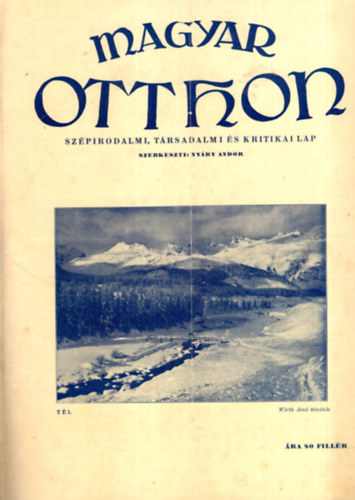 Nyáry Andor - Magyar Otthon - Szépirodalmi, társadalmi és kritikai lap 1931 január 5-május 20-ig. ( IV. évfolyam 1-10. szám egybekötve )