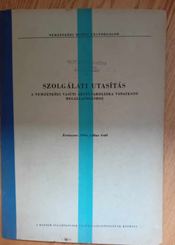 Szolg�lati  Utas�t�s A Nemzetk�zi Vas�ti �rufuvaroz�sra Vonatkoz� Meg�llapod�shoz