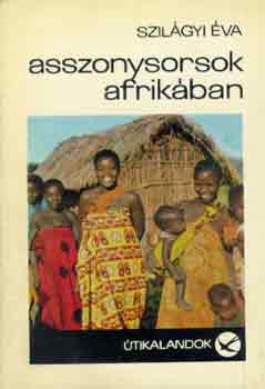 Szil�gyi �va - Asszonysorsok Afrik�ban