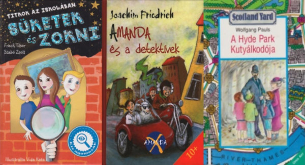 Szab� Zsolt, Wolfgang Pauls, Joachim Friedrich Frech Tibor - 3 db ifj�s�gi krimi (3 m� 4 k�tetben): S�ketek �s Zokni - Titkok az iskol�ban + A Hyde Park kuty�lkod�ja - A walkman-tri� + Amanda �s a detekt�vek