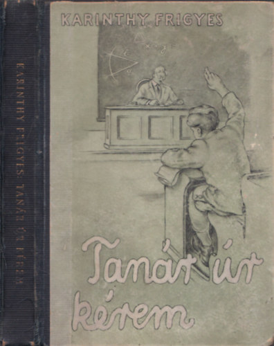 Karinthy Frigyes - Tanr r krem! (Vrtes Marcel rajzaival)