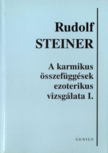 Rudolf Steiner - A karmikus �sszef�gg�sek ezoterikus vizsg�lata I.