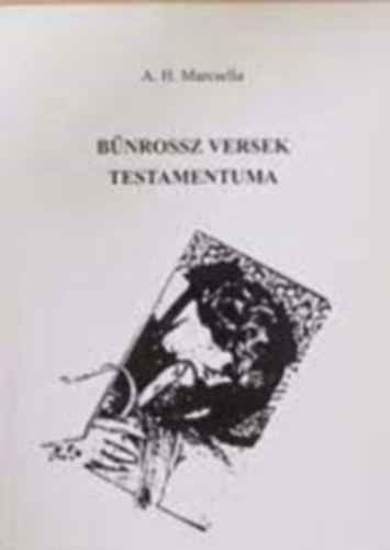 A. H. Marcsella - Bnrossz versek testamentuma