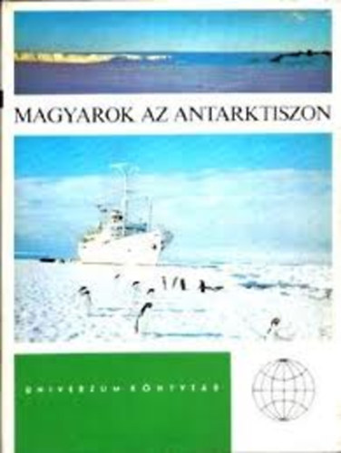 Rockenbauer-Barát-Vissy - Magyarok az antarktiszon (univerzum)