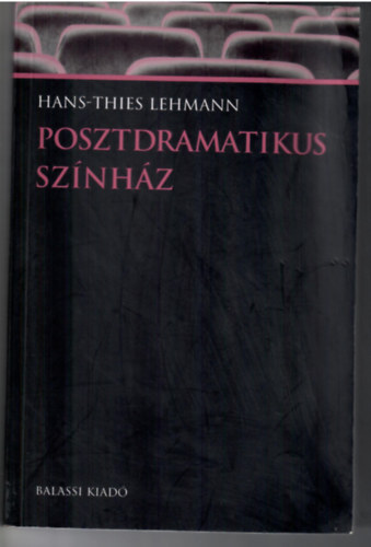 Hans-Thies Lehmann - Posztdramatikus sz�nh�z