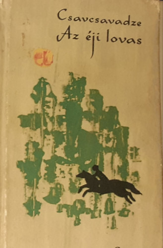 Ilia Csavcsavadze - Az �ji lovas �s m�s elbesz�l� k�ltem�nyek