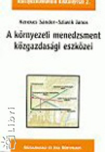 Kerekes Sndor; Szlvik Jnos - A krnyezeti menedzsment kzgazdasgi eszkzei