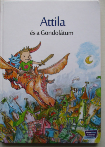Attila �s a gondol�tum