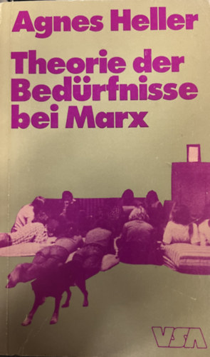 Agnes Heller - Theorie der Bedrfnisse bei Marx
