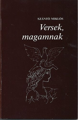 Sz�nt� Mikl�s - Versek, magamnak