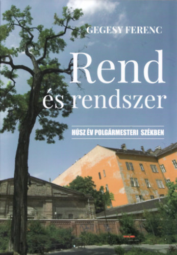 Gegesy Ferenc - Rend �s rendszer