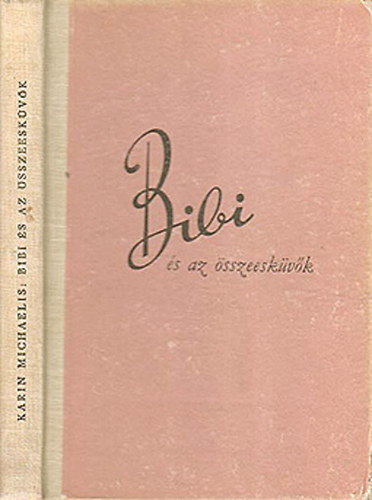 Karin Michaelis - Bibi s az sszeeskvk