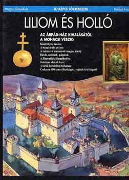 Csukovits Enikő - Liliom és holló (Új képes történelem)