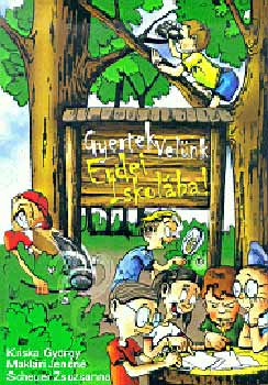 Maklri; Scheuer; Kriska Gyrgy - Gyertek velnk erdei iskolba